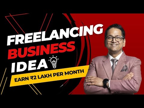 Freelancing Business Idea | Earn ₹2 Lakh Per Month | CA Raj K Agrawal