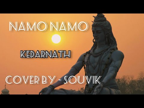 Namo namo | Kedarnath | Cover by - Souvik | Amit Trivedi | Sushant Singh Rajput