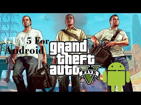 How To Download GTA 5 For Android 2017!