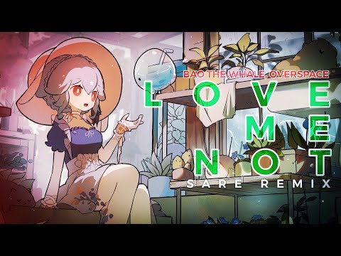 Bao The Whale - Love Me Not (SARE Remix)