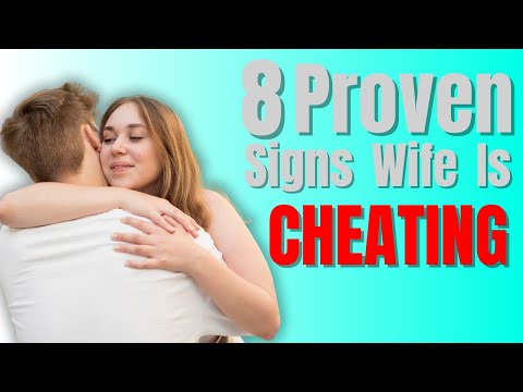 8 Proven Signs Wife Is Cheating