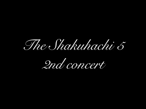 The Shakuhachi 5 2nd concert チケット絶賛発売中！