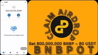 🎥 How to Claim 800,000,000 BNBP BNBPOT Token ~ 80 USDT on Trust Wallet | Buy & Hold New Airdrop