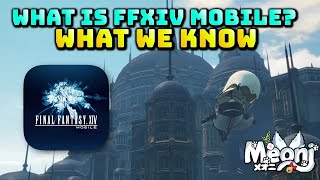 FFXIV: So What Is FFXIV Mobile?! - What We Know #sponsored