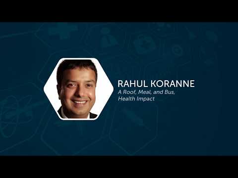 Rahul Koranne – A Roof, Meal, and Bus, Health Impact