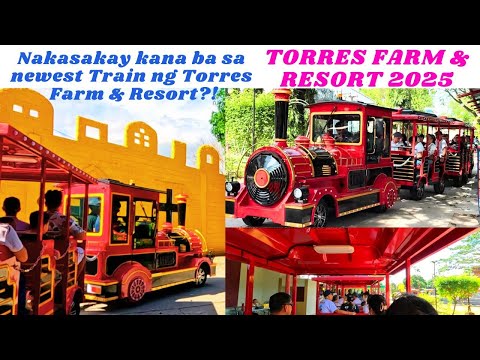 TRAIN RIDE AT TORRES FARM & RESORT 2025 | IKUTIN NATEN ANG BUONG TORRES FARM & RESORT IN 15 MINUTES!