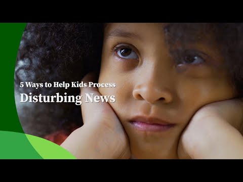 5 Ways to Help Kids Process Disturbing News