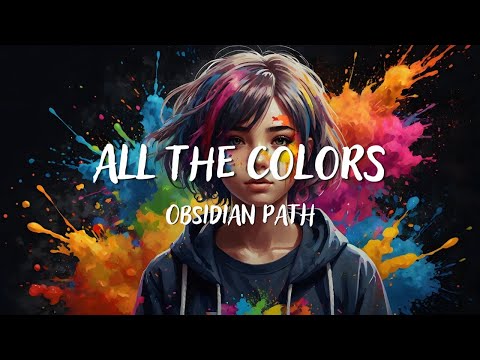 Obsidian Path - All the Colors (Lyrics)