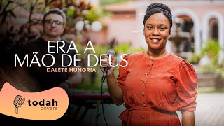 Dalete Hungria | Era a Mão de Deus [Cover Kailane Frauches]