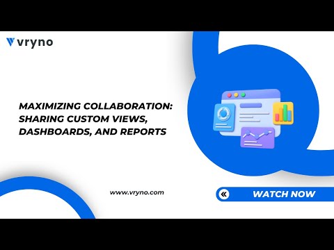 Maximizing Collaboration: Sharing Custom Views, Dashboards, and Reports