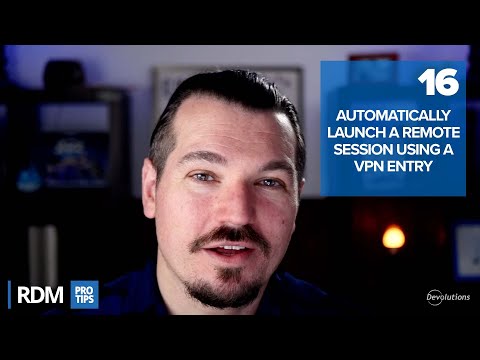 Automatically Launch a Remote Session Through a VPN - RDM Pro Tip 016