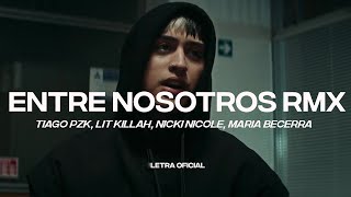 Tiago PZK, LIT Killah, Nicki Nicole, María Becerra - Entre Nosotros REMIX (Lyric Video) | CantoYo