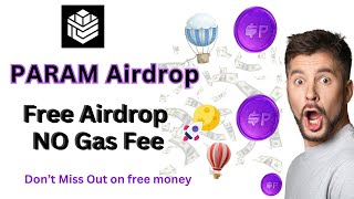 Free Airdrops Without Gas Fee  || PARAM Airdrop 2024