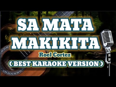 SA MATA MAKIKITA_ROEL CORTEZ_BEST KARAOKE_VERSION.