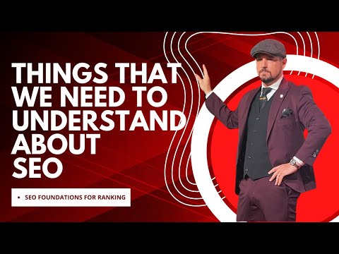 Things That We Need to Understand About SEO - SEO Foundations for Ranking Podcast