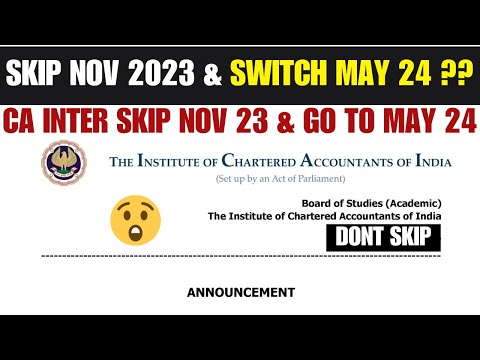 |Skip CA Inter Nov 2023 & Switch to ICAI New Scheme| CA Inter NOV 23 & CA Inter May 24|