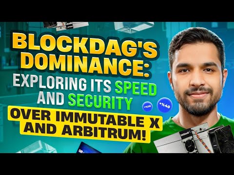 BlockDAG's Dominance: Exploring its Speed and Security Over Immutable X and Arbitrum!"