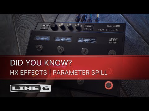 Line 6 | DID YOU KNOW? | HX Effects - Parameter Spill