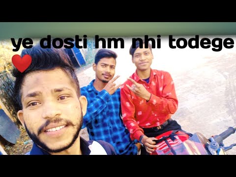 ye Dosti hm nhi todege ❤️ viral video##my Frist#@video"##