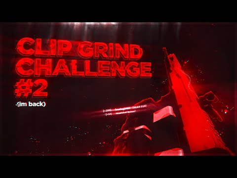 IM BACK! (Clip Grinding Challenge Episode #2)