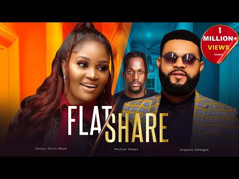 FLATSHARE - Chizzy Alichi-Mbah, Stephen Odimgbe, Michael Dappa - 2024 Latest Nigerian Movies