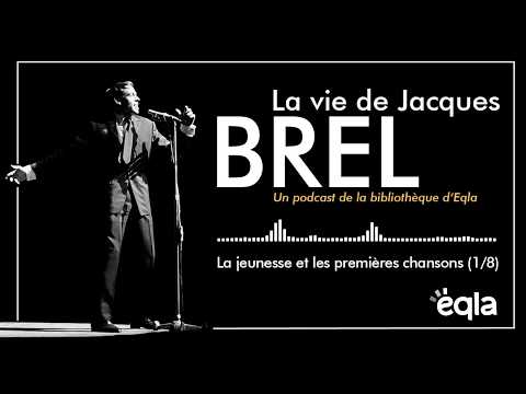 La vie de Jacques Brel - La jeunesse et les premières chansons (1/8)