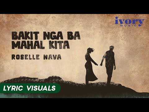 Bakit Nga Ba Mahal Kita - Roselle Nava (Lyric Visuals)