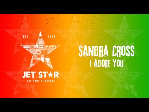 Sandra Cross - I Adore You (Official Audio) | Jet Star Music