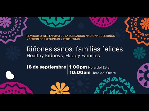 Rinones sanos, familias felices: Healthy Kidneys, Happy Families