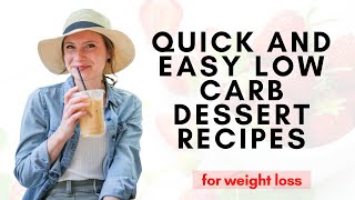 Quick and Easy Low Carb Dessert Recipes for Weight Loss