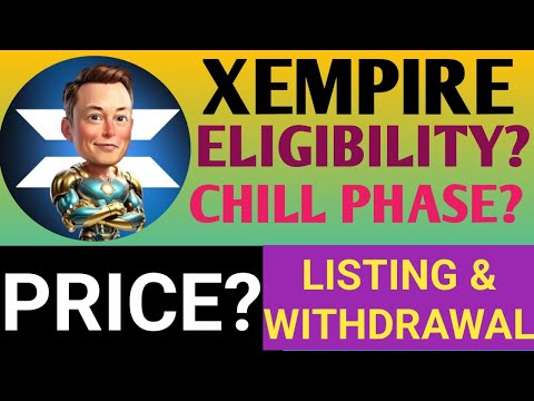 XEmpire Airdrop -  Eligibility Criteria | Xempire Listing Date | Xempire Price | Xempire Chill Phase