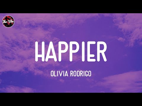 Olivia Rodrigo - happier (Lyrics)