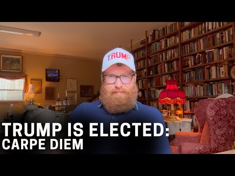 Trump Is Elected: Carpe Diem