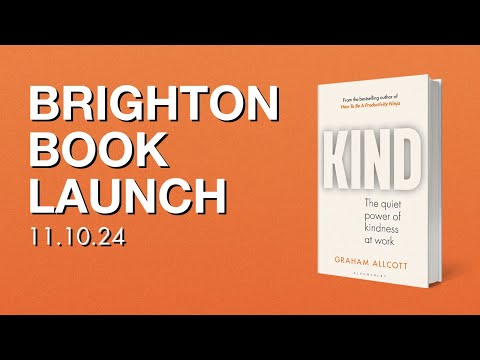 KIND: The quiet power of kindness at work - Brighton Book Launch with Amaze