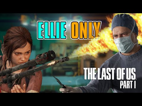 Beating The Last of Us Part I as Ellie