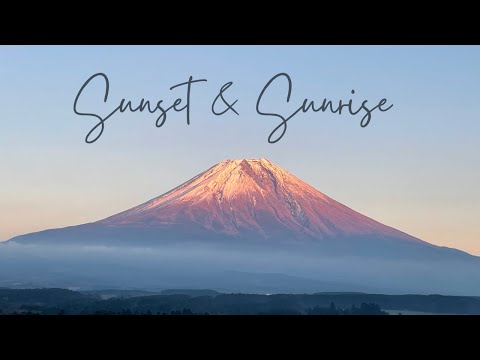 [Relaxing & Satisfying Video] Sunset & Sunrise at Fuji Campground | Fumotoppara