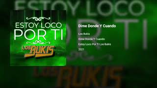 Los Bukis - Dime Donde Y Cuando (Audio) 2021