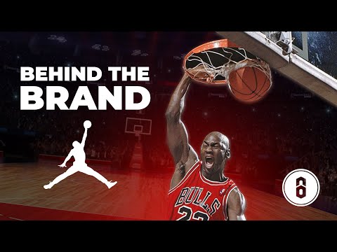 NIKE AIR JORDAN - Behind The Brand | Brandastic