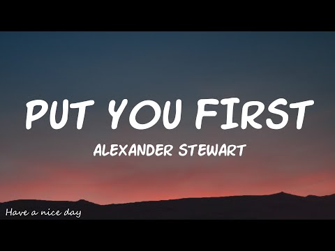 Alexander Stewart - Put You First (Lyrics)