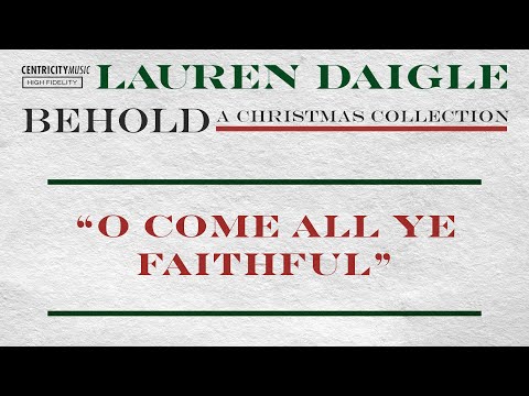 Lauren Daigle - “O Come All Ye Faithful” (Official Lyric Video)