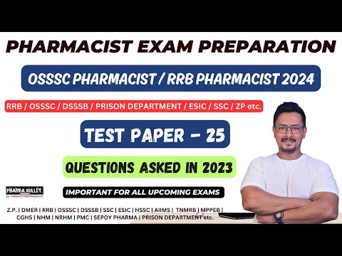 TEST - 25 / PHARMACIST EXAM PREPARATION / OSSSC PHARMACIST EXAM 2024 / RRB PHARMACIST 2024 / DSSSB