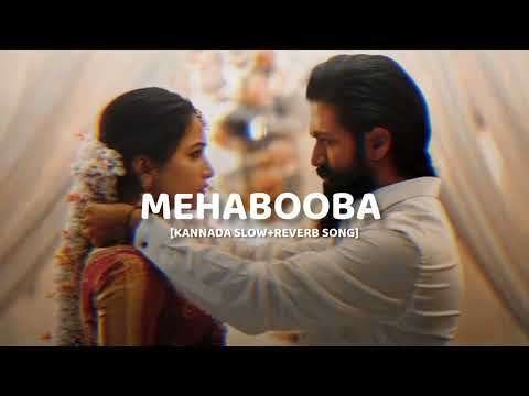 MEHBOOBA (SLOW+REVERB) #kannadasongs #yash #srindhisherty #kgf2 #kannada #slowreverbsongs