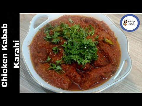 Chicken kabab karahi | how to make kabab curry recipe | kabab karahi by classy taste