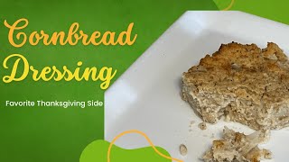 Cornbread Dressing Recipe | Favorite Thanksgiving Side | My Grandmother's Recipe