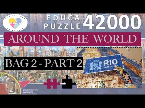 Bag 2 - Part 2 of EPIC 42,000 Piece Jigsaw Puzzle: Around the World from Educa