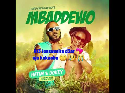 @HatimAndDokey  - Mbaddewo (Lyrics Video)