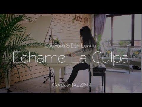 Échame La Culpa 都怪我 ( Luis Fonsi, Demi Lovato ) - Piano cover by JAZZINN