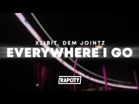 Xzibit - Everywhere I Go (Lyrics) ft. Dem Jointz