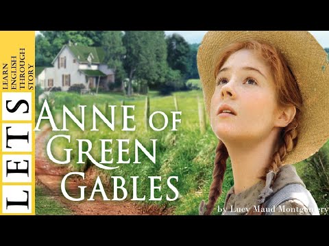 Learn English Through Story: Anne of Green Gables by Lucy Maud Montgomery