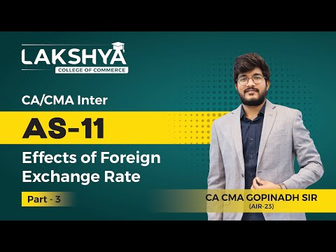 AS 11 PART 3 || CA/CMA INTER || BY  CA CMA GOPINADH SIR (AIR 23)